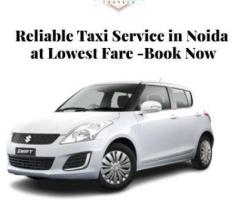 Reliable Taxi Service in Noida at Lowest Fare - Book Now